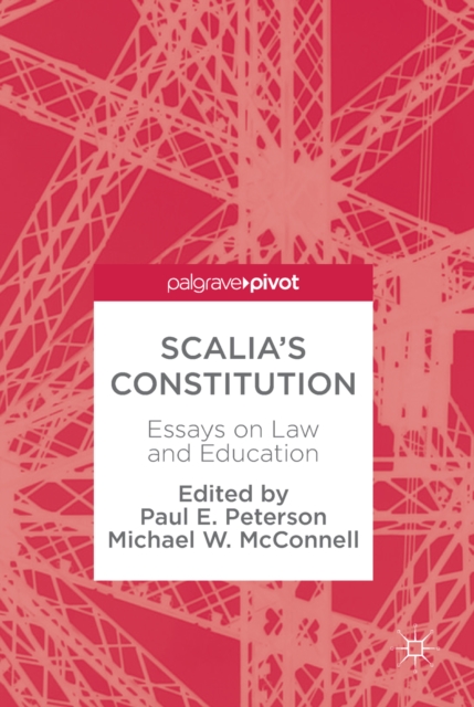 Scalia's Constitution : Essays on Law and Education, EPUB eBook