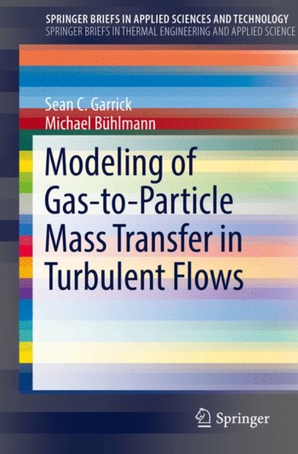 Modeling of Gas-to-Particle Mass Transfer in Turbulent Flows, Paperback / softback Book
