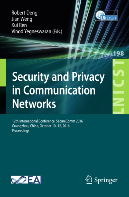 Security and Privacy in Communication Networks : 12th International Conference, SecureComm 2016, Guangzhou, China, October 10-12, 2016, Proceedings, EPUB eBook