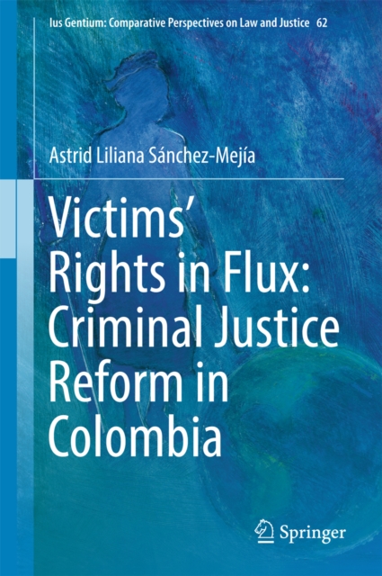 Victims' Rights in Flux: Criminal Justice Reform in Colombia, EPUB eBook