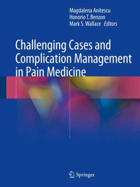 Challenging Cases and Complication Management in Pain Medicine, Paperback / softback Book