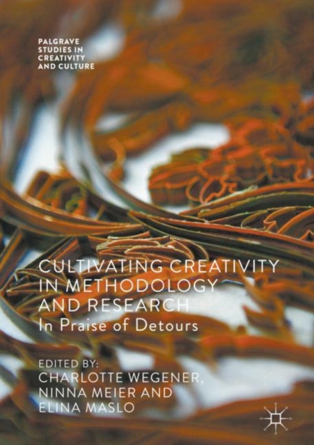Cultivating Creativity in Methodology and Research : In Praise of Detours, EPUB eBook