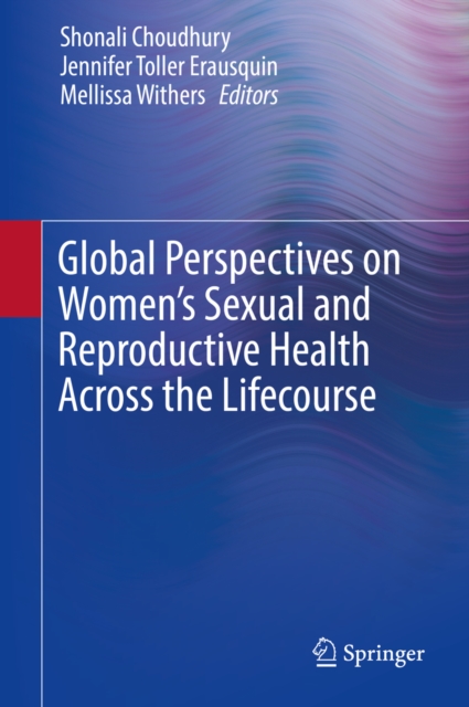 Global Perspectives on Women's Sexual and Reproductive Health Across the Lifecourse, EPUB eBook