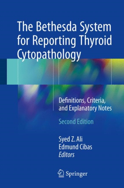The Bethesda System for Reporting Thyroid Cytopathology : Definitions, Criteria, and Explanatory Notes, EPUB eBook