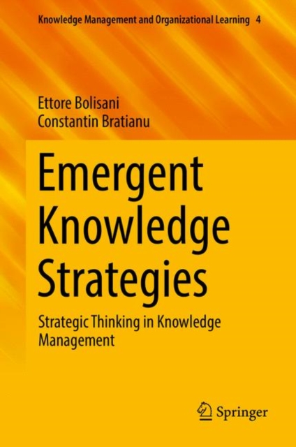 Emergent Knowledge Strategies : Strategic Thinking in Knowledge Management, PDF eBook