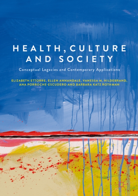 Health, Culture and Society : Conceptual Legacies and Contemporary Applications, EPUB eBook