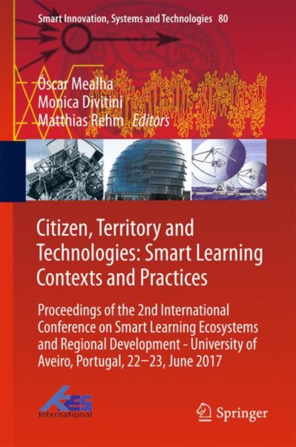 Citizen, Territory and Technologies: Smart Learning Contexts and Practices : Proceedings of the 2nd International Conference on Smart Learning Ecosystems and Regional Development - University of Aveir, PDF eBook