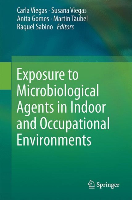 Exposure to Microbiological Agents in Indoor and Occupational Environments, EPUB eBook