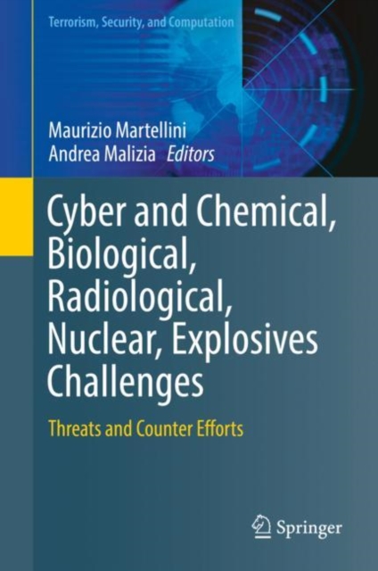 Cyber and Chemical, Biological, Radiological, Nuclear, Explosives Challenges : Threats and Counter Efforts, EPUB eBook