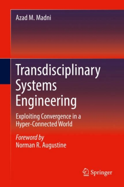 Transdisciplinary Systems Engineering : Exploiting Convergence in a Hyper-Connected World, Hardback Book