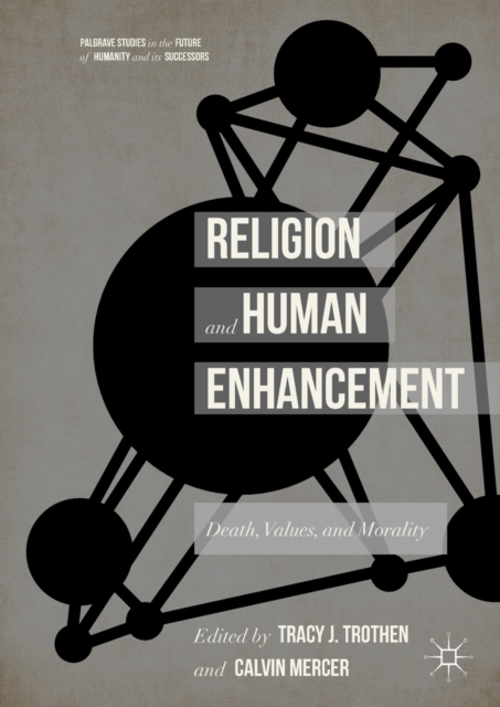 Religion and Human Enhancement : Death, Values, and Morality, EPUB eBook