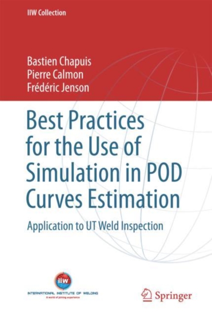 Best Practices for the Use of Simulation in POD Curves Estimation : Application to UT Weld Inspection, EPUB eBook