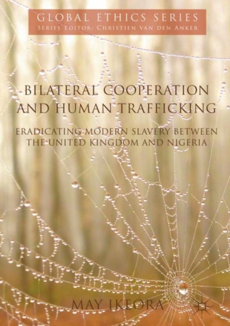 Bilateral Cooperation and Human Trafficking : Eradicating Modern Slavery between the United Kingdom and Nigeria, EPUB eBook