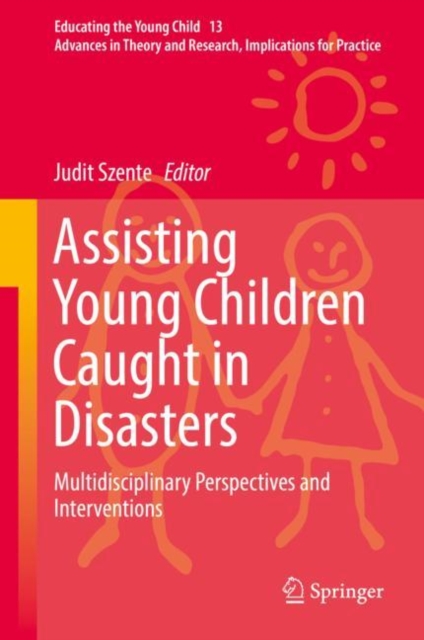 Assisting Young Children Caught in Disasters : Multidisciplinary Perspectives and Interventions, EPUB eBook