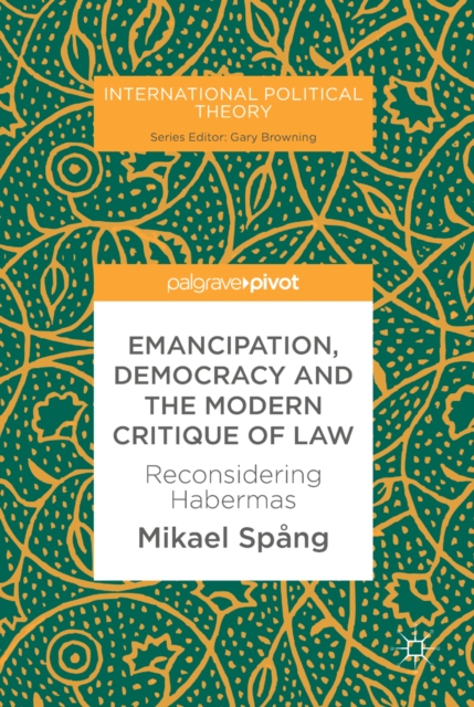 Emancipation, Democracy and the Modern Critique of Law : Reconsidering Habermas, EPUB eBook