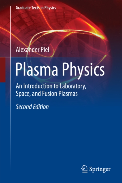 Plasma Physics : An Introduction to Laboratory, Space, and Fusion Plasmas, EPUB eBook