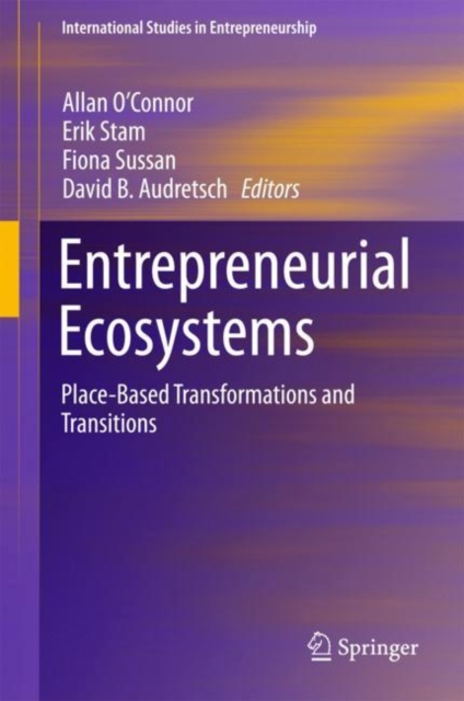 Entrepreneurial Ecosystems : Place-Based Transformations and Transitions, EPUB eBook