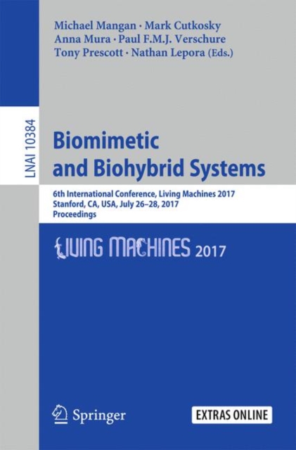 Biomimetic and Biohybrid Systems : 6th International Conference, Living Machines 2017, Stanford, CA, USA, July 26–28, 2017, Proceedings, Paperback / softback Book