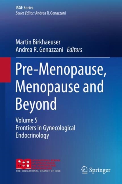 Pre-Menopause, Menopause and Beyond : Volume 5: Frontiers in Gynecological Endocrinology, EPUB eBook