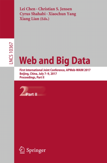 Web and Big Data : First International Joint Conference, APWeb-WAIM 2017, Beijing, China, July 7-9, 2017, Proceedings, Part II, EPUB eBook