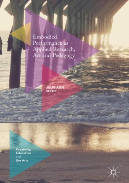 Embodied Performance as Applied Research, Art and Pedagogy, EPUB eBook