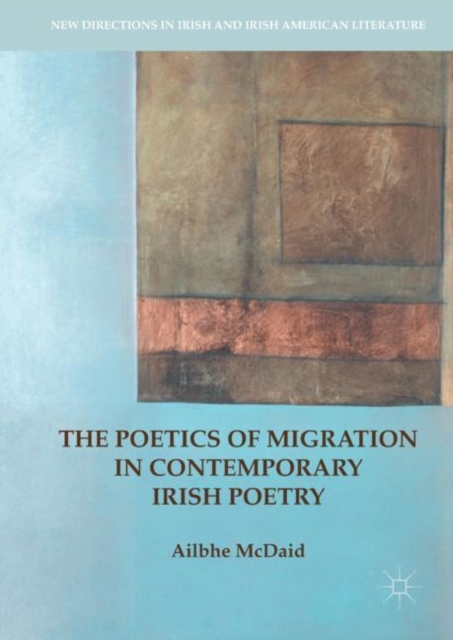 The Poetics of Migration in Contemporary Irish Poetry, EPUB eBook