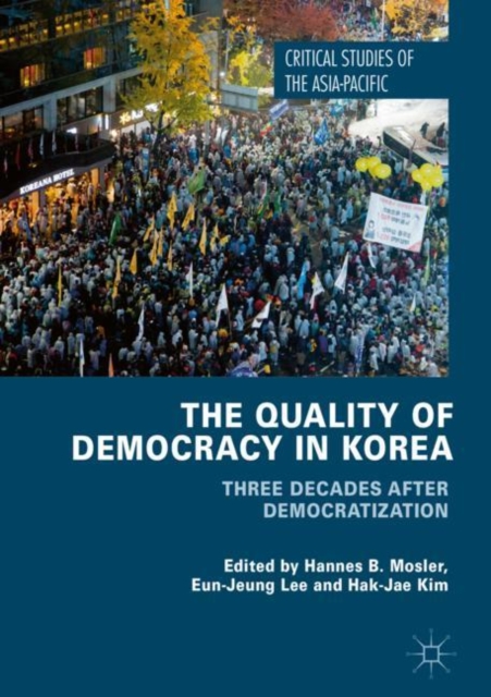The Quality of Democracy in Korea : Three Decades after Democratization, EPUB eBook