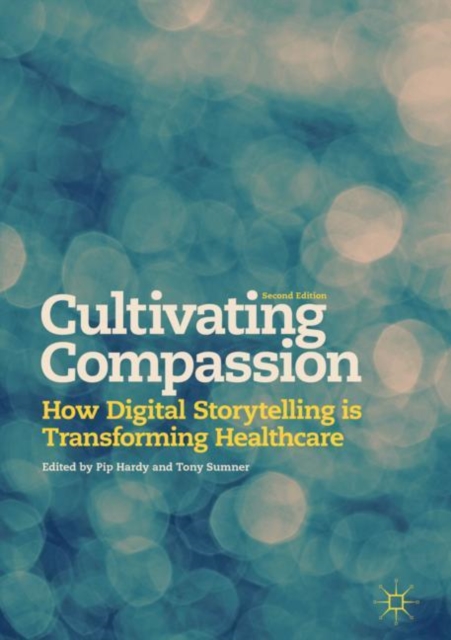 Cultivating Compassion : How Digital Storytelling is Transforming Healthcare, EPUB eBook
