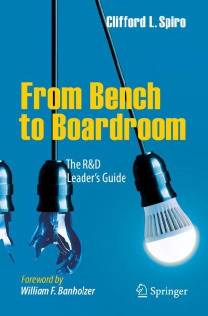 From Bench to Boardroom : The R&D Leader's Guide, Paperback / softback Book