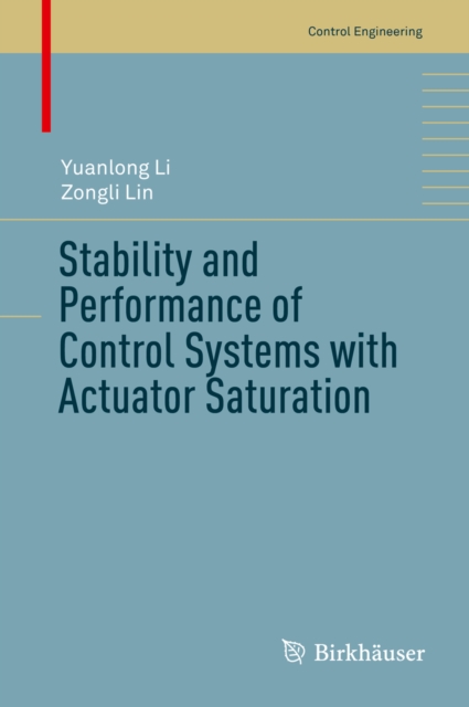 Stability and Performance of Control Systems with Actuator Saturation, EPUB eBook