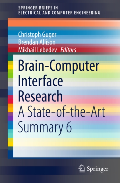 Brain-Computer Interface Research : A State-of-the-Art Summary 6, EPUB eBook