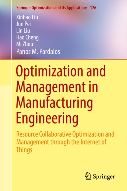 Optimization and Management in Manufacturing Engineering : Resource Collaborative Optimization and Management through the Internet of Things, EPUB eBook