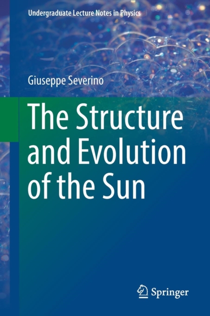 The Structure and Evolution of the Sun, Paperback / softback Book