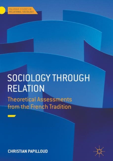 Sociology through Relation : Theoretical Assessments from the French Tradition, EPUB eBook