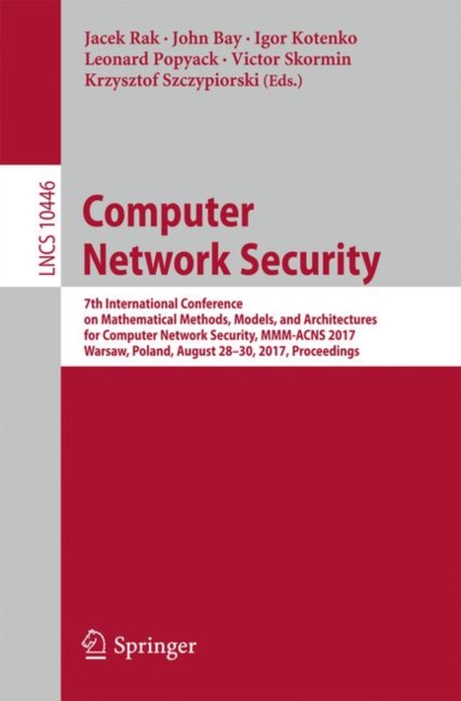 Computer Network Security : 7th International Conference on Mathematical Methods, Models, and Architectures for Computer Network Security, MMM-ACNS 2017, Warsaw, Poland, August 28-30, 2017, Proceeding, Paperback / softback Book
