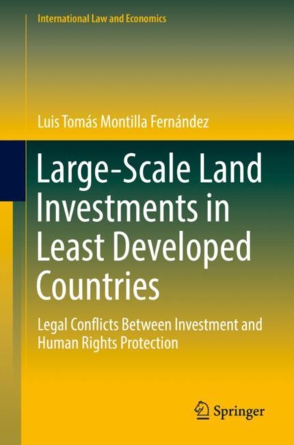 Large-Scale Land Investments in Least Developed Countries : Legal Conflicts Between Investment and Human Rights Protection, EPUB eBook