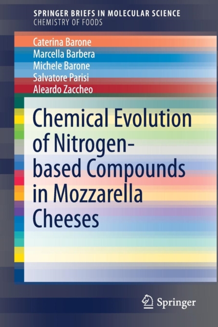 Chemical Evolution of Nitrogen-based Compounds in Mozzarella Cheeses, Paperback / softback Book