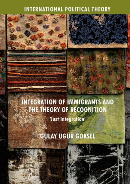 Integration of Immigrants and the Theory of Recognition : 'Just Integration', EPUB eBook