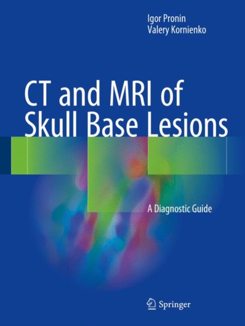 CT and MRI of Skull Base Lesions : A Diagnostic Guide, Hardback Book