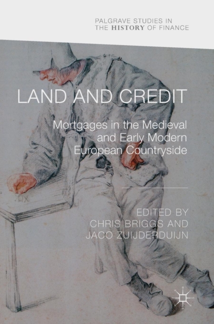 Land and Credit : Mortgages in the Medieval and Early Modern European Countryside, Hardback Book