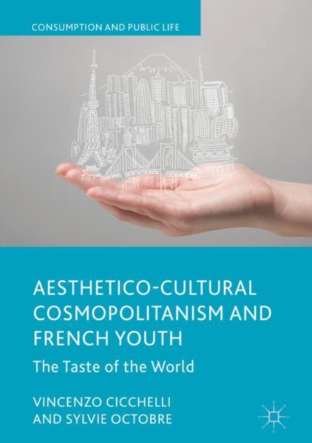 Aesthetico-Cultural Cosmopolitanism and French Youth : The Taste of the World, EPUB eBook