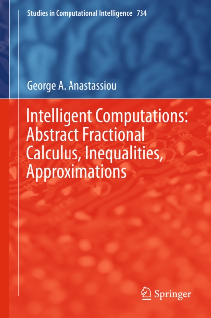 Intelligent Computations: Abstract Fractional Calculus, Inequalities, Approximations, EPUB eBook