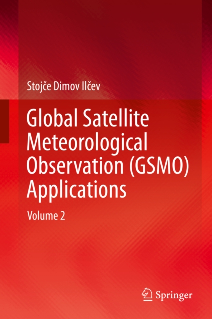 Global Satellite Meteorological Observation (GSMO) Applications : Volume 2, EPUB eBook
