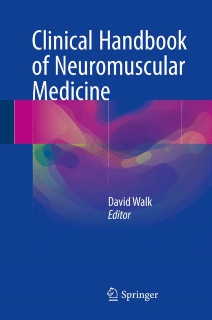 Clinical Handbook of Neuromuscular Medicine, Hardback Book