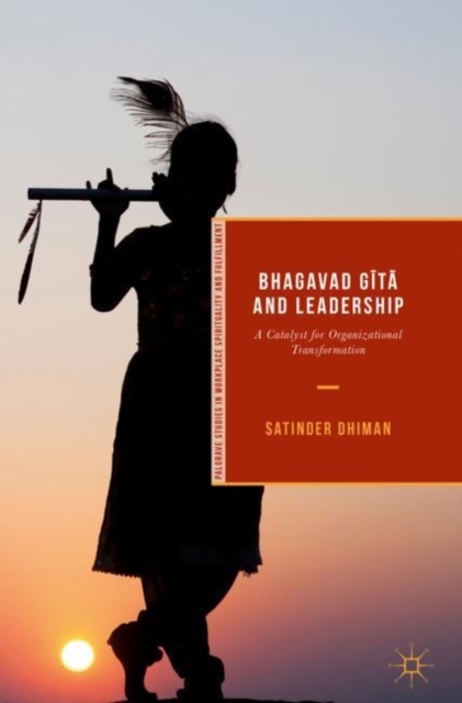 Bhagavad Gita and Leadership : A Catalyst for Organizational Transformation, Hardback Book
