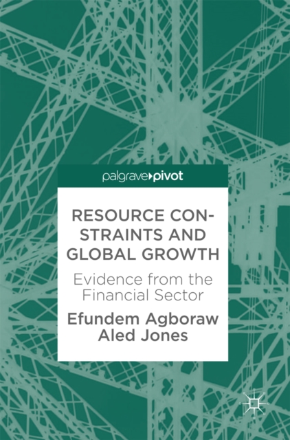 Resource Constraints and Global Growth : Evidence from the Financial Sector, EPUB eBook