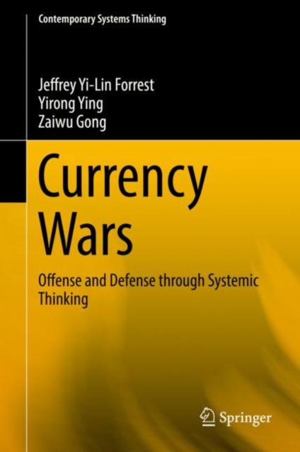 Currency Wars : Offense and Defense through Systemic Thinking, EPUB eBook