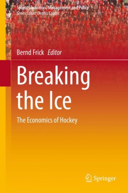 Breaking the Ice : The Economics of Hockey, EPUB eBook