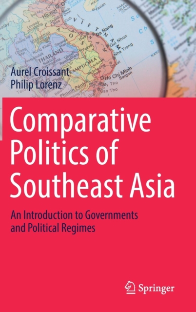 Comparative Politics of Southeast Asia : An Introduction to Governments and Political Regimes, Hardback Book