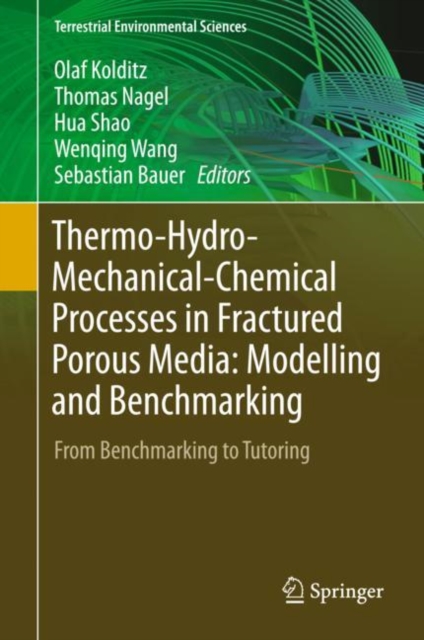 Thermo-Hydro-Mechanical-Chemical Processes in Fractured Porous Media: Modelling and Benchmarking : From Benchmarking to Tutoring, EPUB eBook